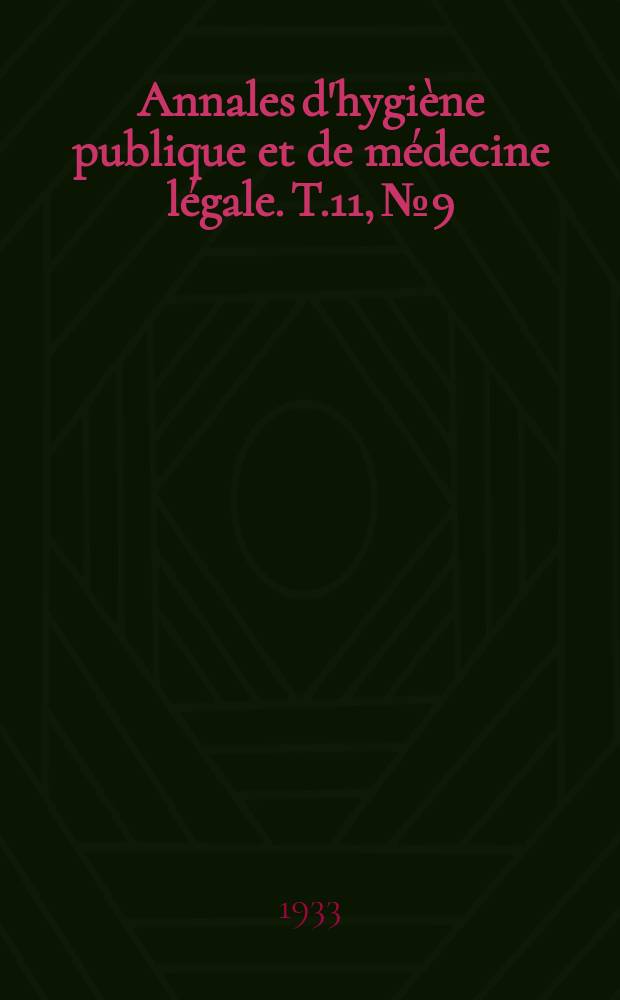 Annales d'hygiène publique et de médecine légale. T.11, №9