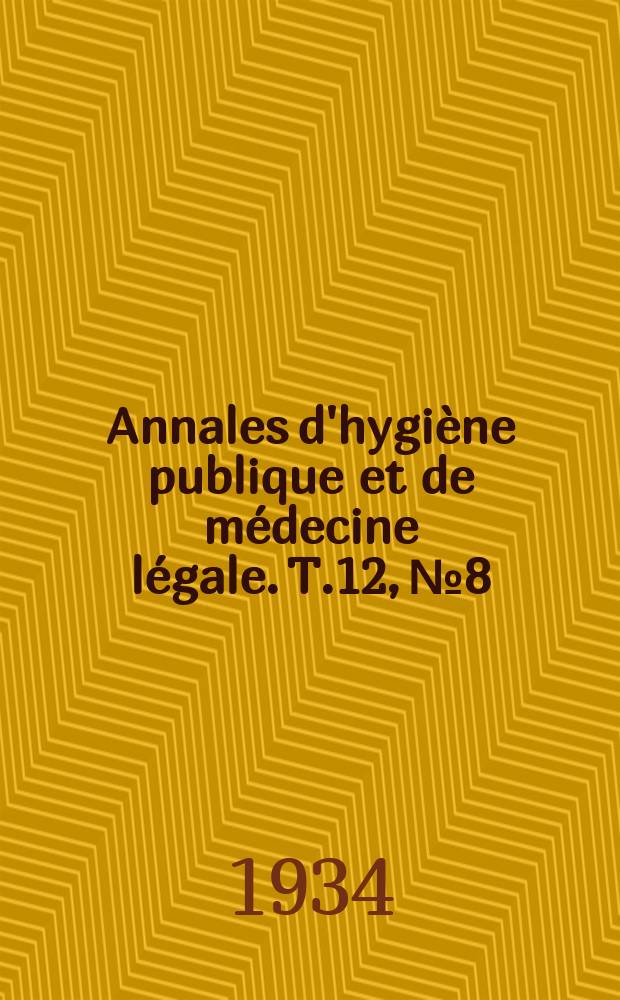 Annales d'hygiène publique et de médecine légale. T.12, №8