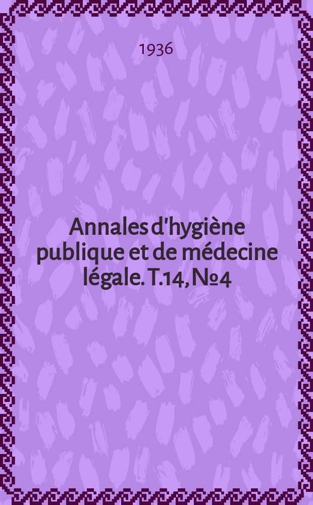 Annales d'hygiène publique et de médecine légale. T.14, №4