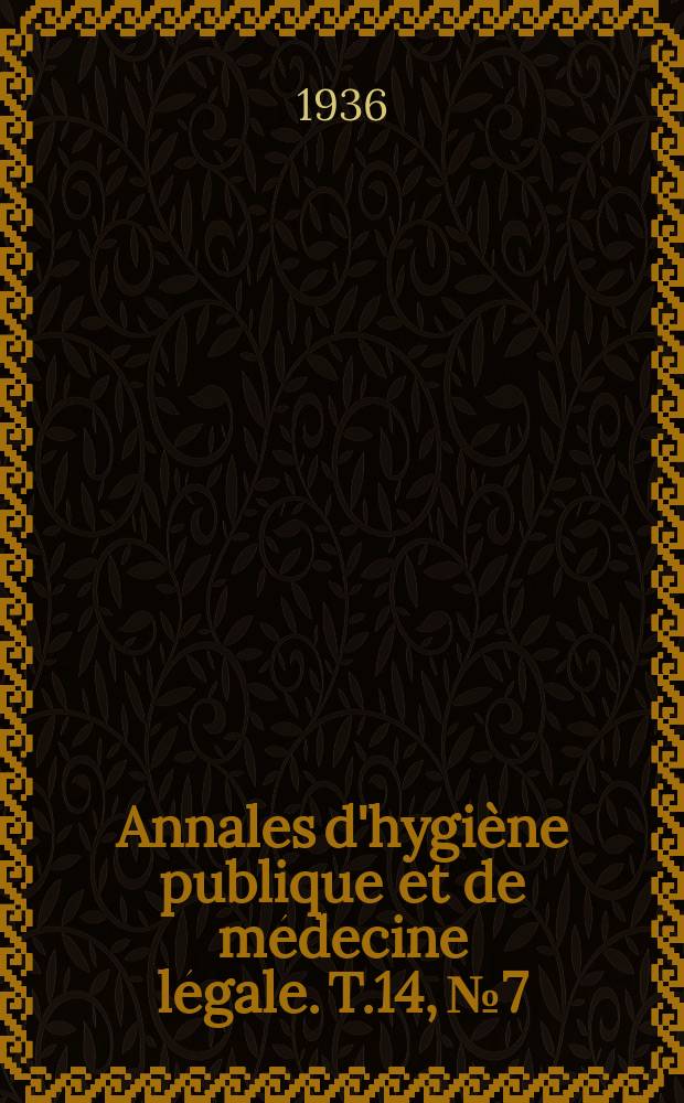 Annales d'hygiène publique et de médecine légale. T.14, №7