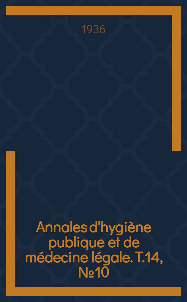 Annales d'hygiène publique et de médecine légale. T.14, №10