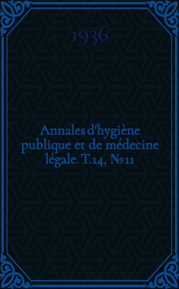 Annales d'hygiène publique et de médecine légale. T.14, №11