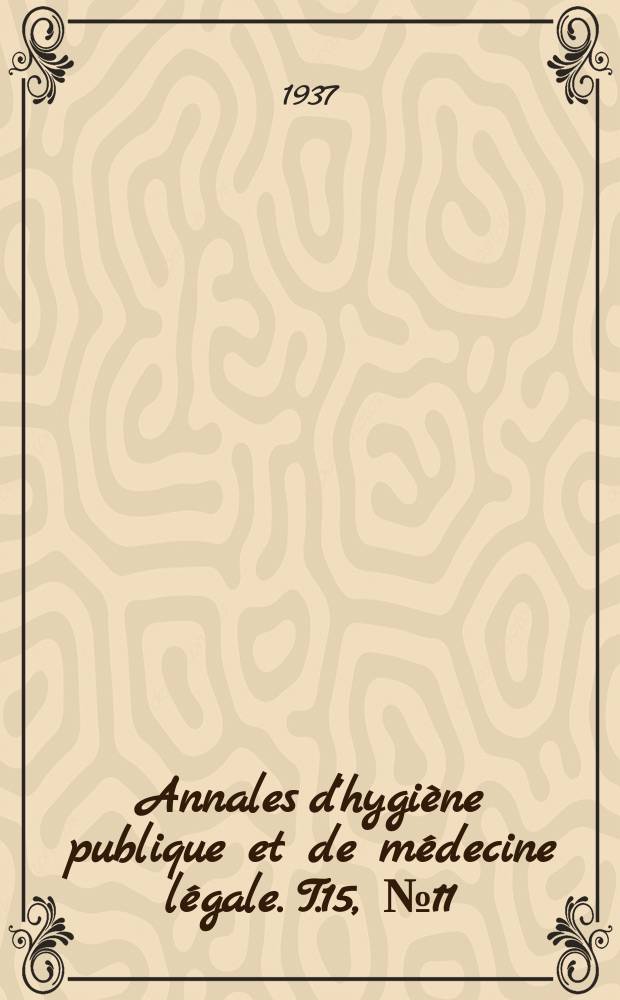 Annales d'hygiène publique et de médecine légale. T.15, №11