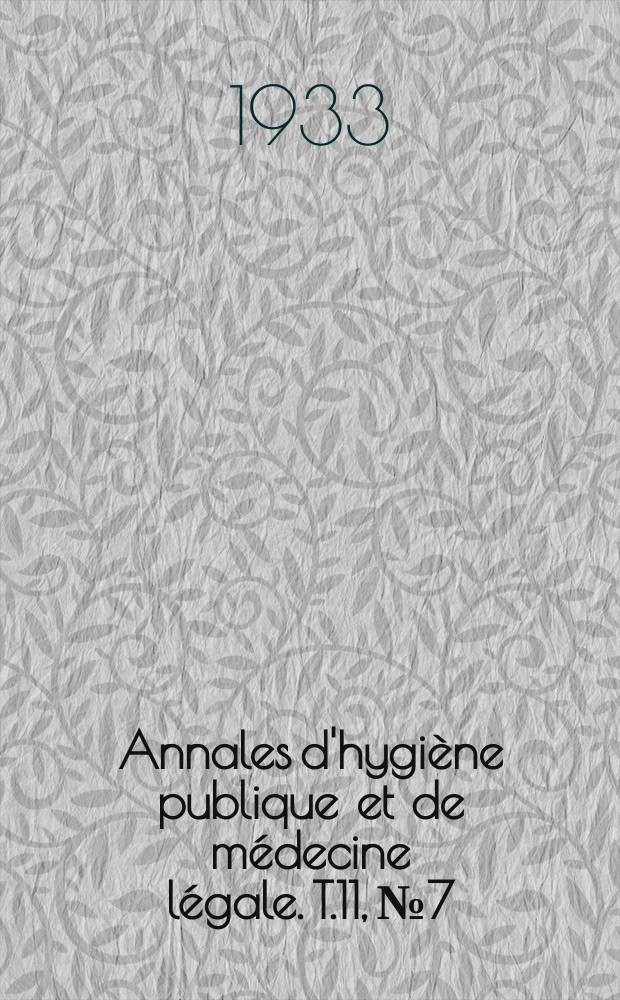 Annales d'hygiène publique et de médecine légale. T.11, №7