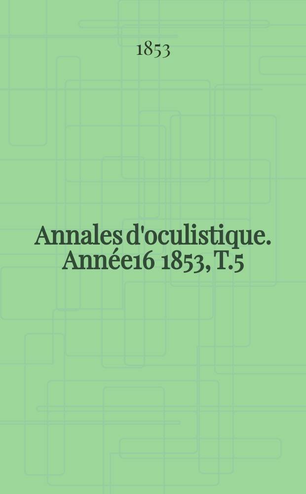 Annales d'oculistique. Année16 1853, T.5(29), Livr.4