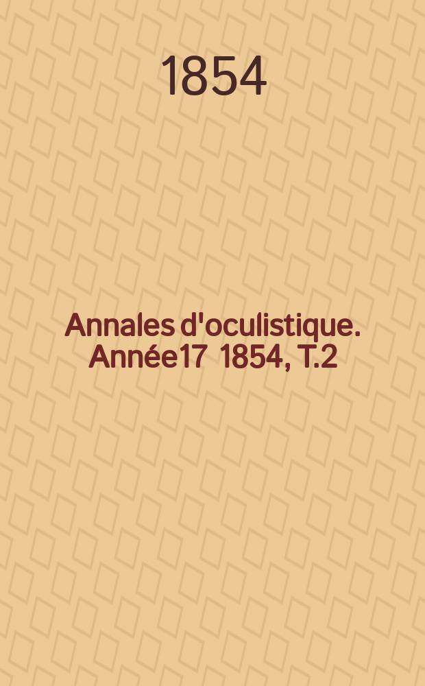Annales d'oculistique. Année17 1854, T.2(32), Livr.4