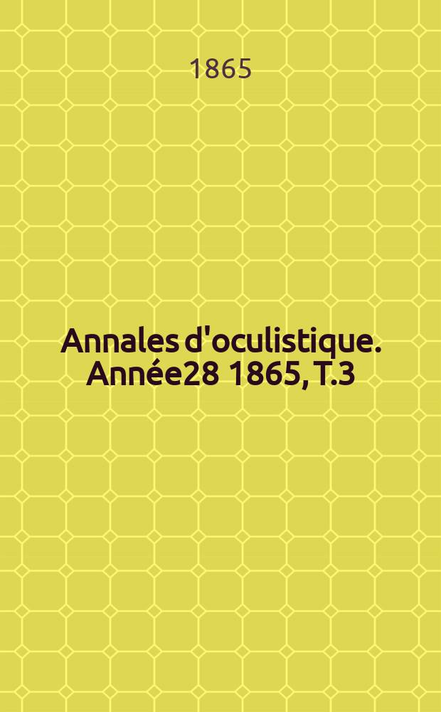 Annales d'oculistique. Année28 1865, T.3(53), Livr.5/6