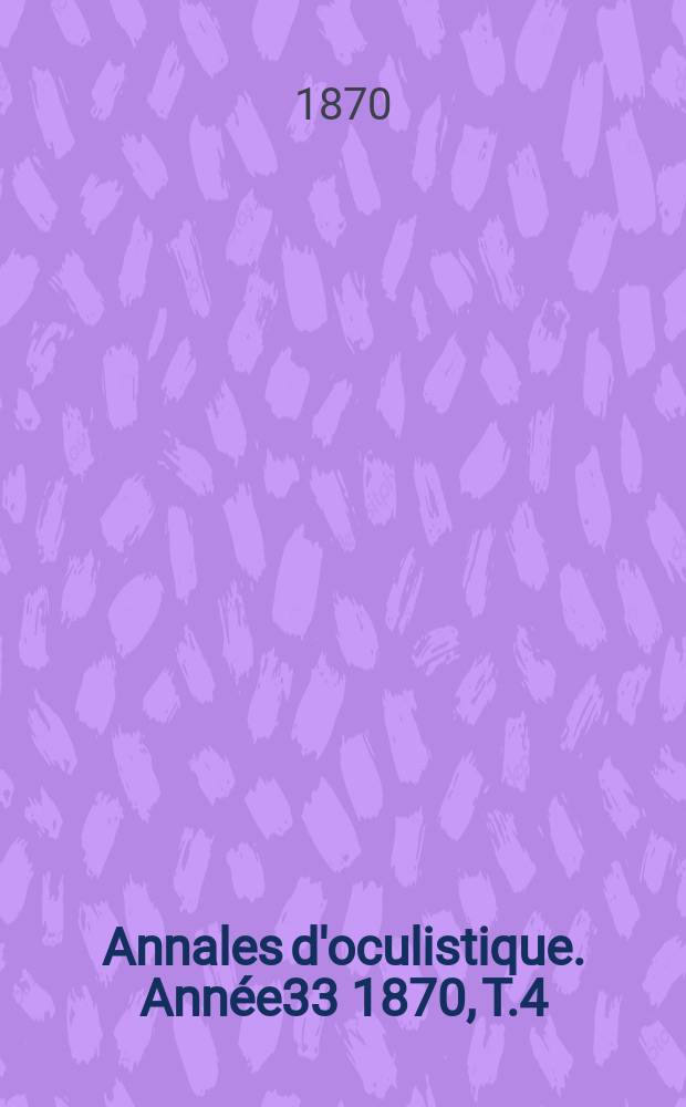 Annales d'oculistique. Année33 1870, T.4(64), Livr.5/6