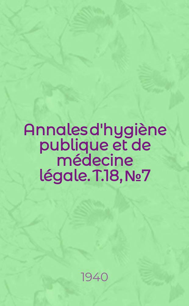 Annales d'hygiène publique et de médecine légale. T.18, №7