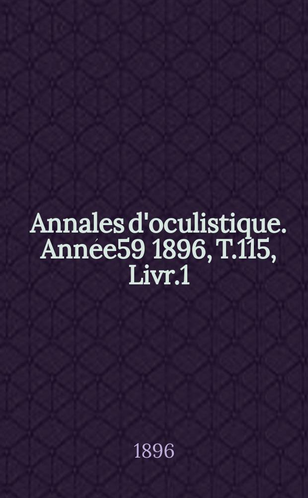 Annales d'oculistique. Année59 1896, T.115, Livr.1