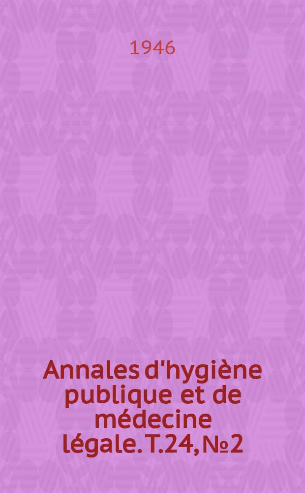 Annales d'hygiène publique et de médecine légale. T.24, №2