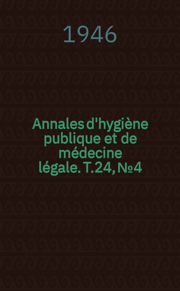 Annales d'hygiène publique et de médecine légale. T.24, №4