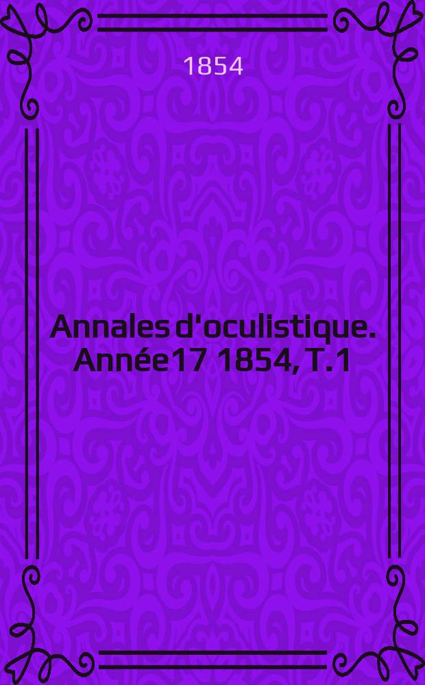 Annales d'oculistique. Année17 1854, T.1(31), Livr.2
