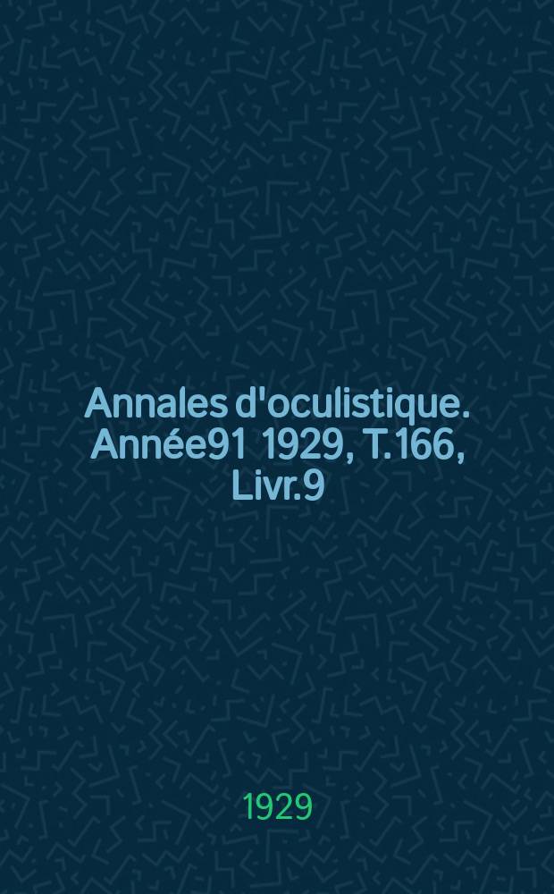 Annales d'oculistique. Année91 1929, T.166, Livr.9