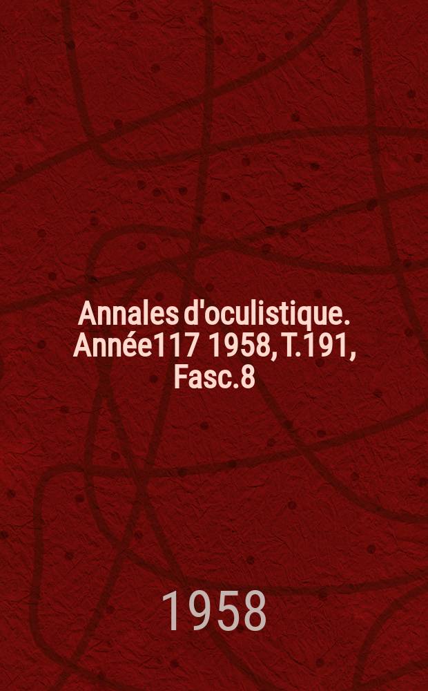 Annales d'oculistique. Année117 1958, T.191, Fasc.8