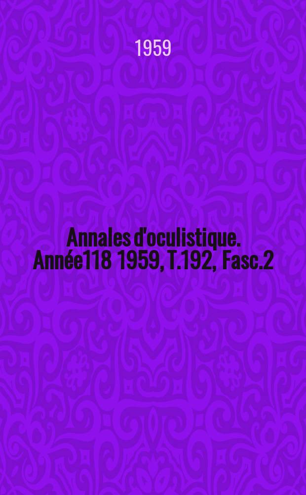 Annales d'oculistique. Année118 1959, T.192, Fasc.2
