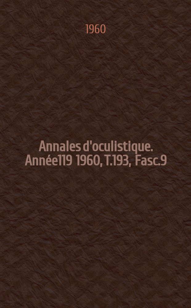 Annales d'oculistique. Année119 1960, T.193, Fasc.9