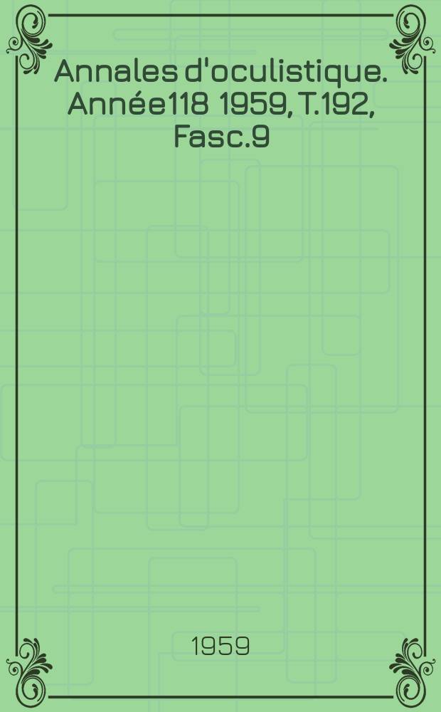 Annales d'oculistique. Année118 1959, T.192, Fasc.9
