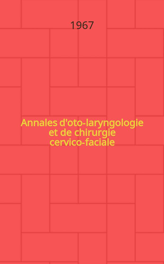 Annales d'oto-laryngologie et de chirurgie cervico-faciale : Bull. de la Soc. d'oto-laryngologie des hôpitaux de Paris. T.84, №3 : (Numéro spécial consacré à la broncho-oesophagologie