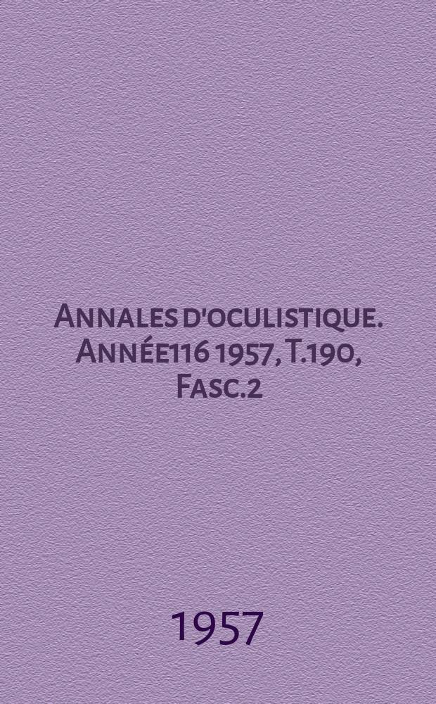 Annales d'oculistique. Année116 1957, T.190, Fasc.2