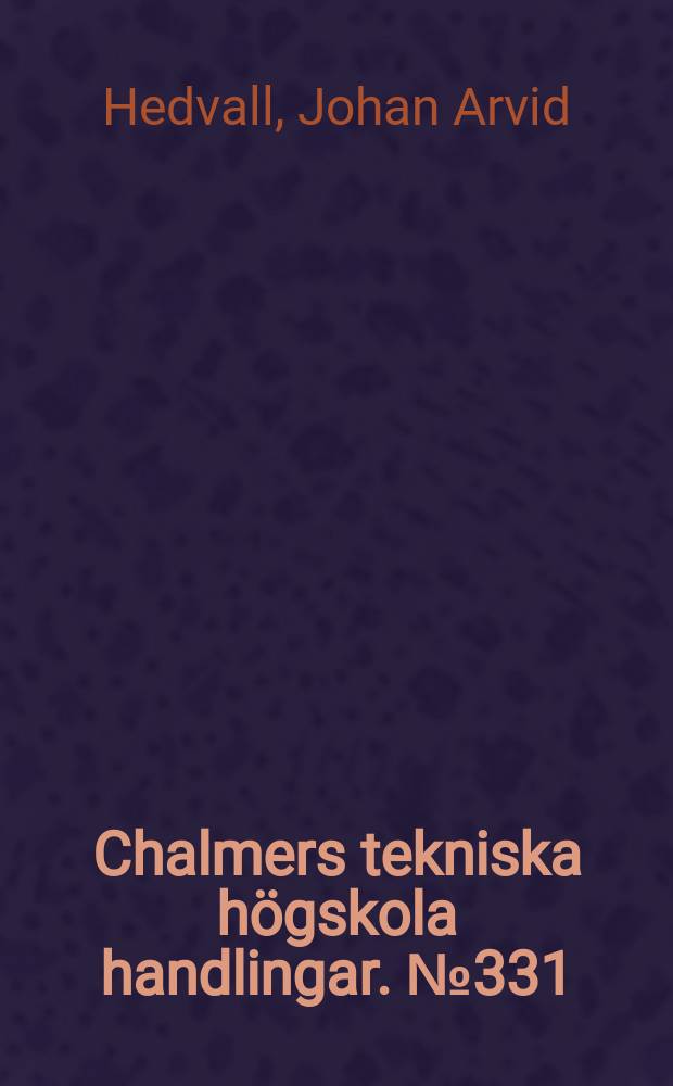 Chalmers tekniska högskola handlingar. №331 : Atomic pile technology and the chemistry of solids