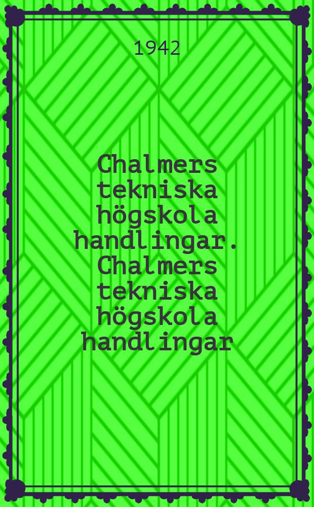 Chalmers tekniska högskola handlingar. Chalmers tekniska högskola handlingar