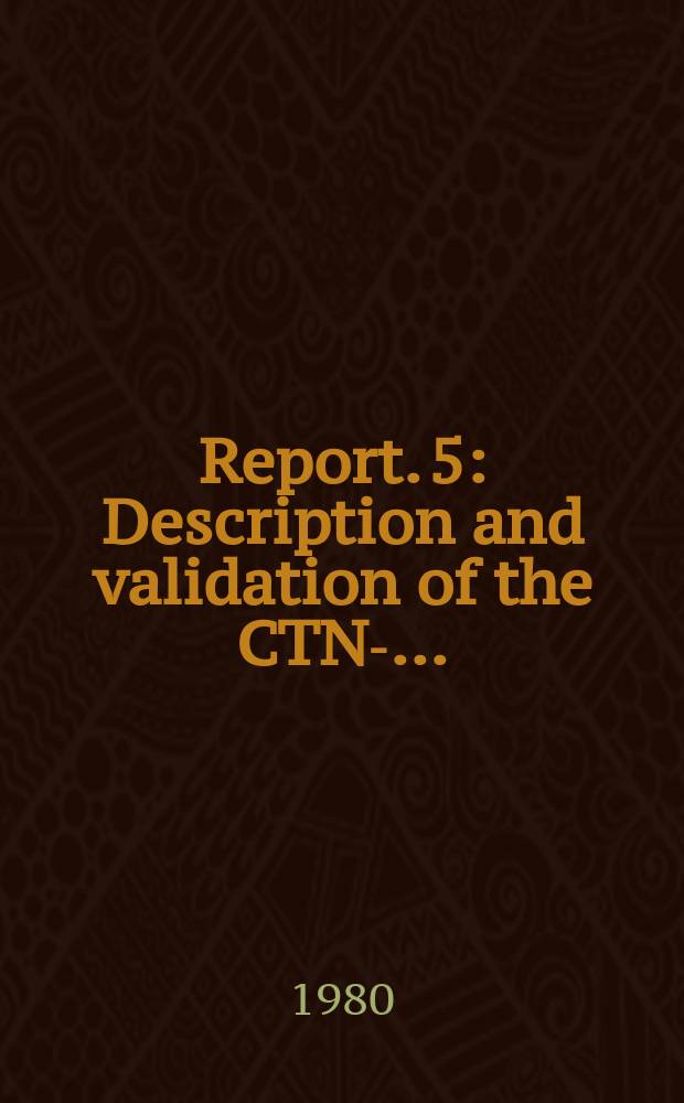 Report. 5 : Description and validation of the CTN-...