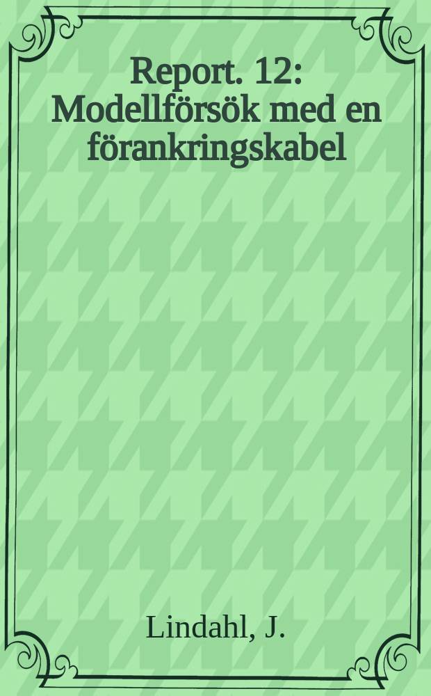 Report. 12 : Modellförsök med en förankringskabel