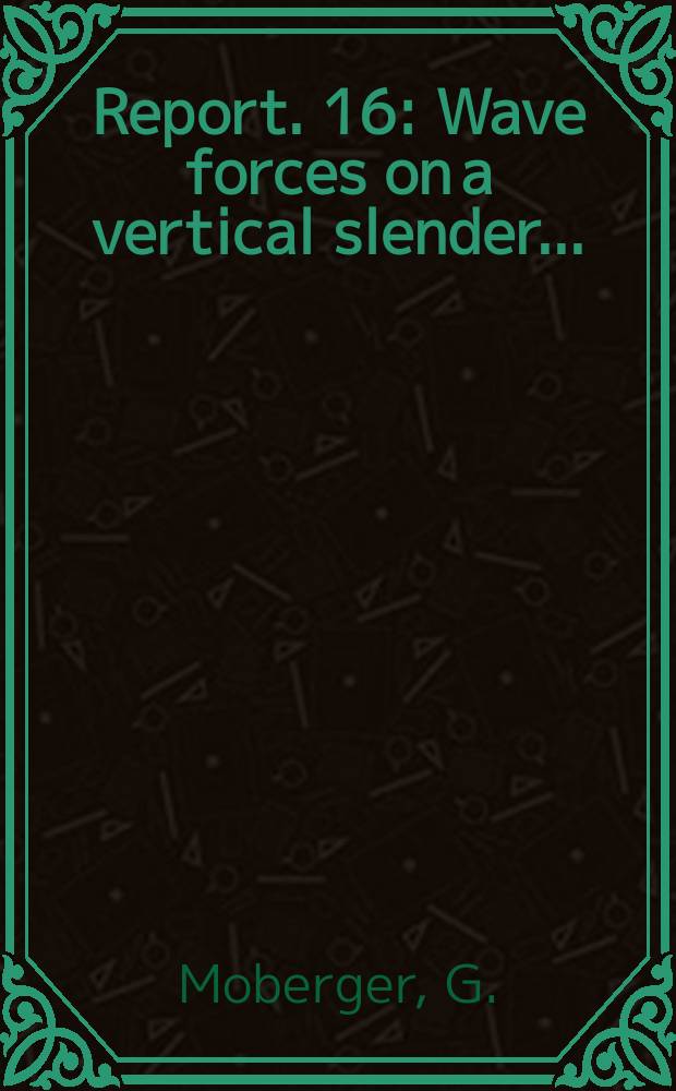 Report. 16 : Wave forces on a vertical slender...