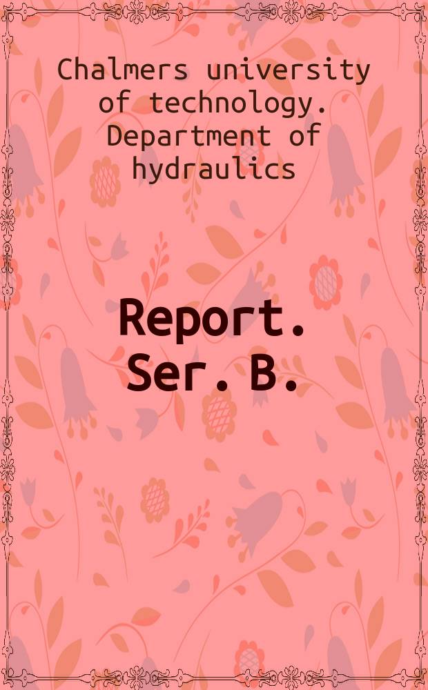 Report. Ser. B.