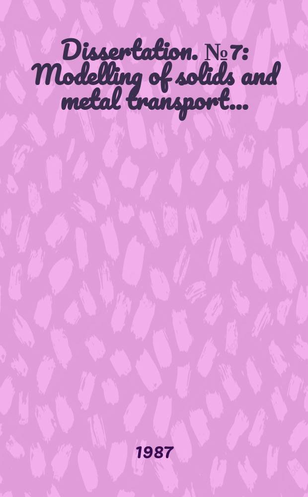 Dissertation. №7 : Modelling of solids and metal transport...