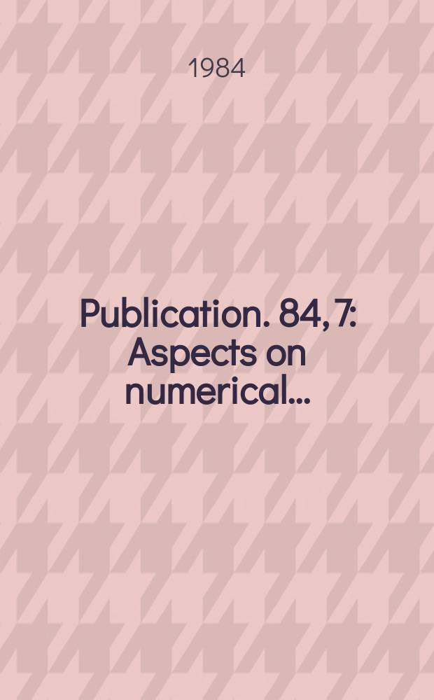 Publication. 84, 7 : Aspects on numerical...