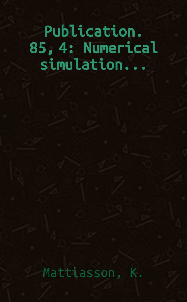 Publication. 85, 4 : Numerical simulation...