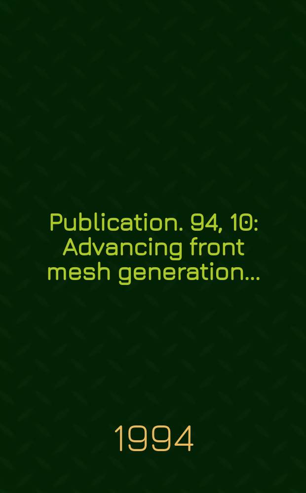 Publication. 94, 10 : Advancing front mesh generation...
