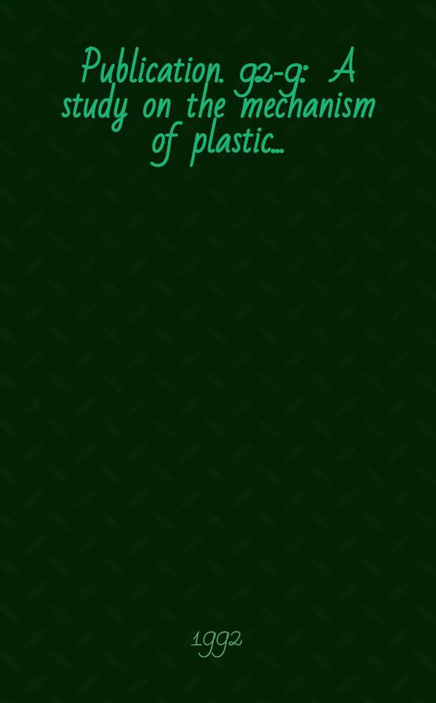 [Publication]. 92-9 : A study on the mechanism of plastic...