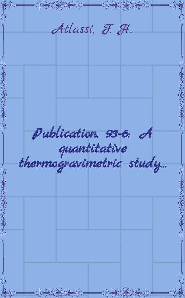 [Publication]. 93-6 : A quantitative thermogravimetric study...