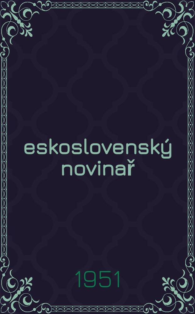 Československý novinař : Časopis Svazu čs. novinářů