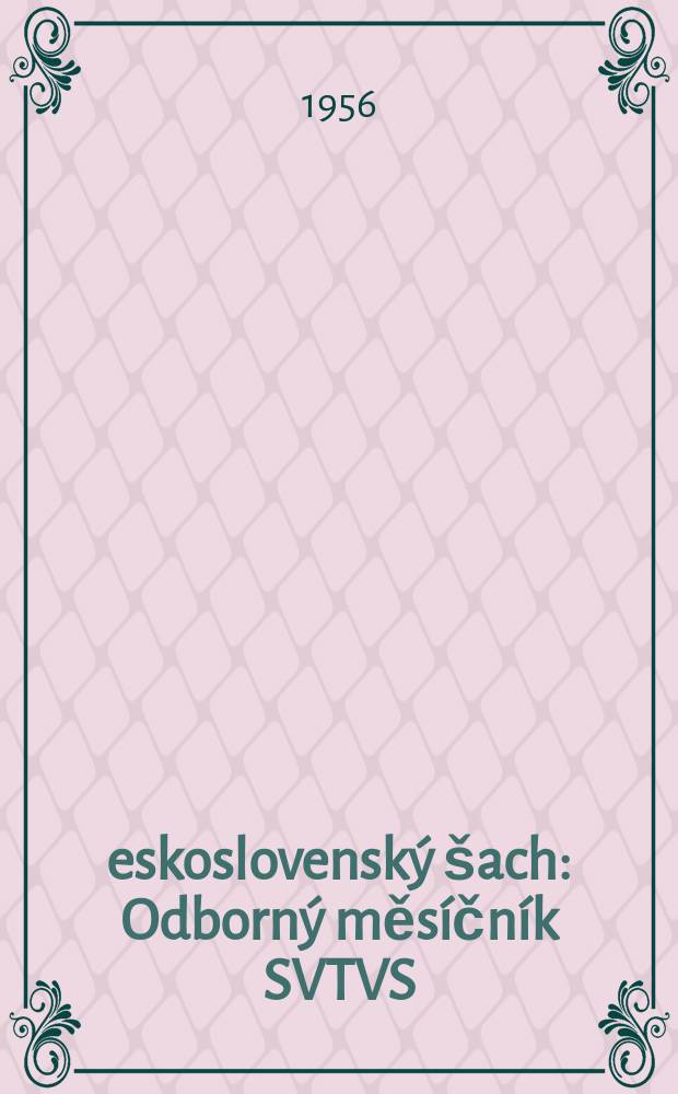 Československý šach : Odborný měsíčník SVTVS