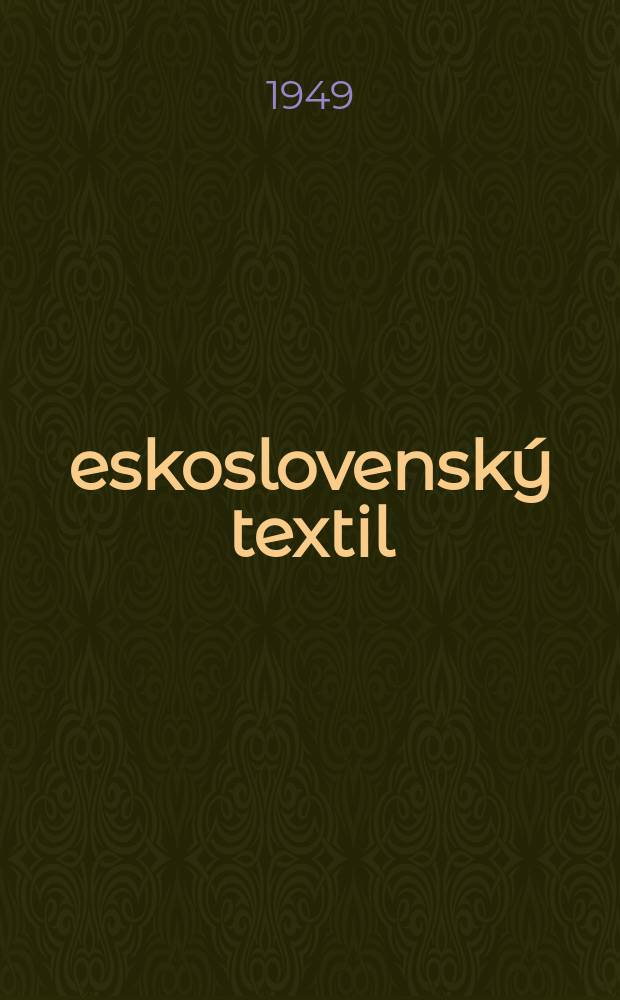 Československý textil : Odborný časopis pro zaměstnance textilního a oděvního průmyslu