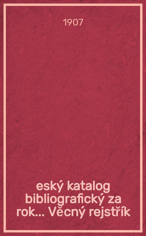 Český katalog bibliografický za rok... Věcný rejstřík