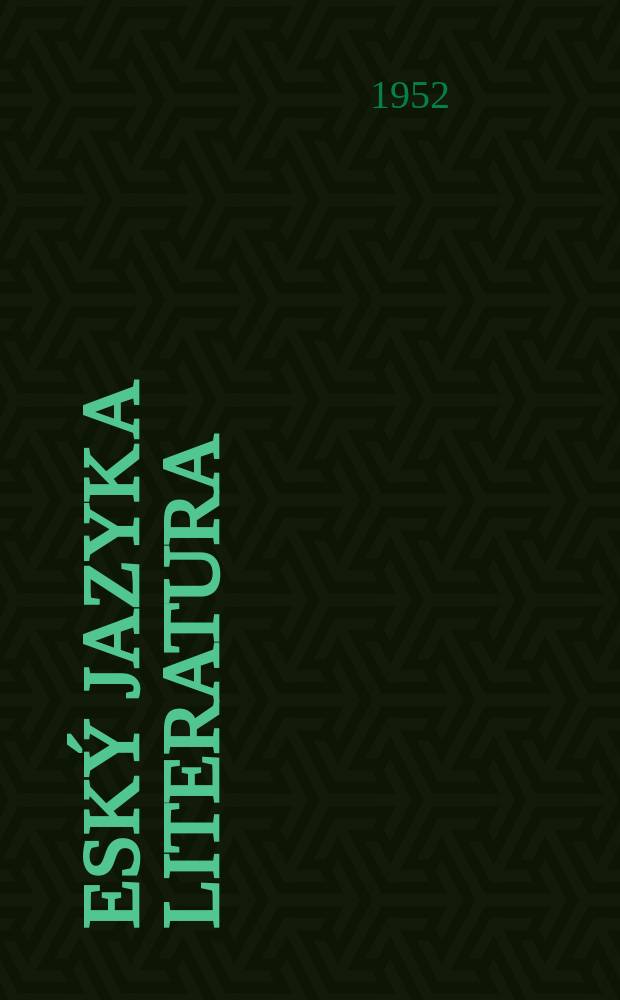 Česk&yacute; jazyk a literatura : Časopis pro vyučov&aacute;ni česk&eacute;mu jazyku