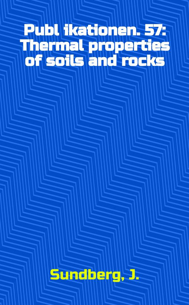 Publ[ikationen]. 57 : Thermal properties of soils and rocks
