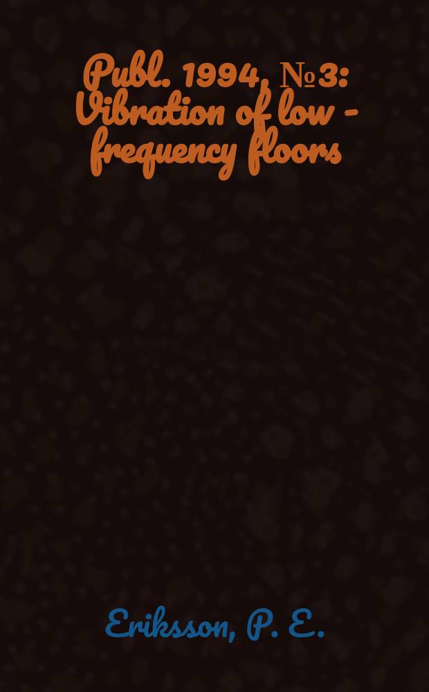 Publ. 1994, №3 : Vibration of low - frequency floors