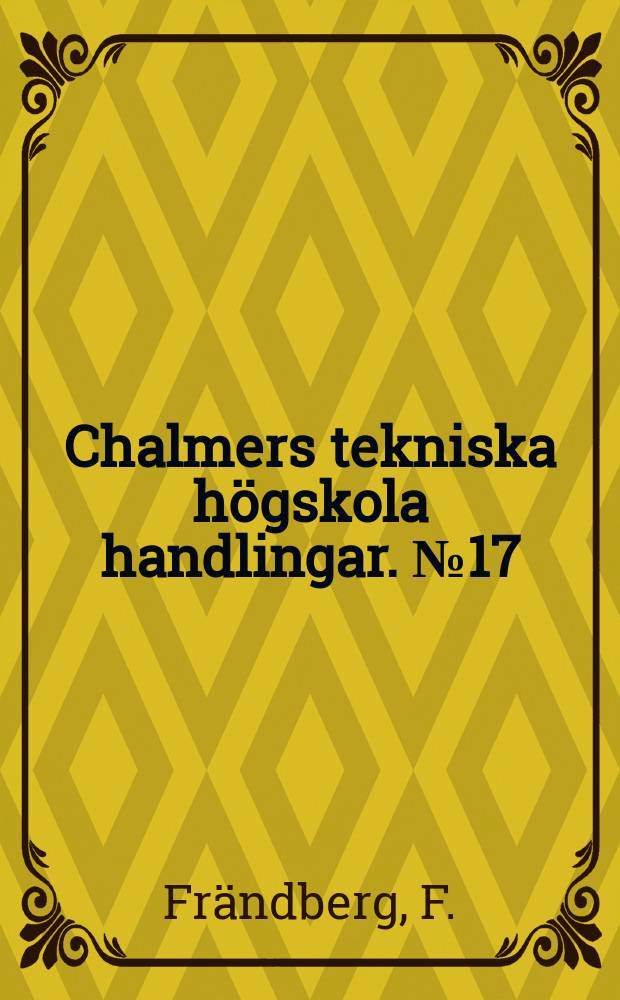 Chalmers tekniska högskola handlingar. № 17 : Betongproportionering och betong ekonomi