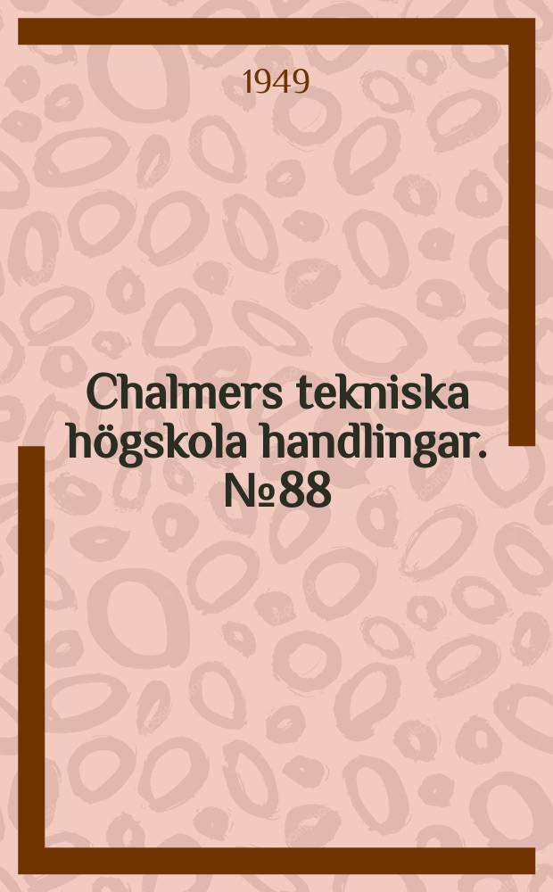 Chalmers tekniska högskola handlingar. № 88 : Om sammansatta balkar och pelare med särskild hänsyn till spikade träkonstruktioner