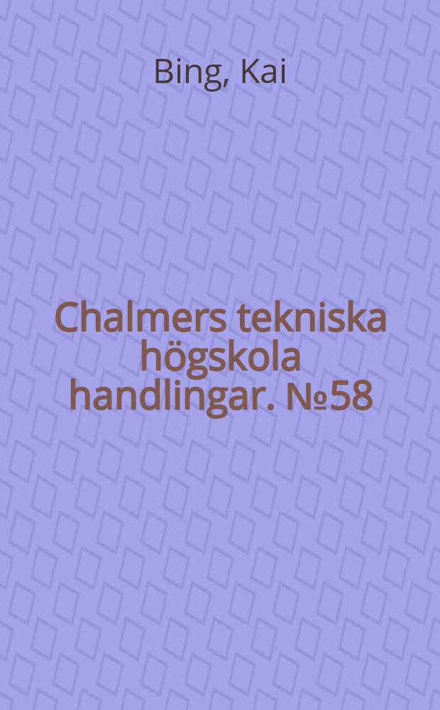 Chalmers tekniska högskola handlingar. № 58 : Udblomstringer paa murvaerk