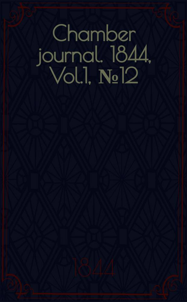 Chamber journal. 1844, Vol.1, №12
