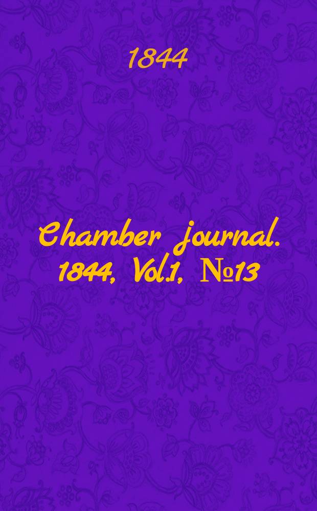 Chamber journal. 1844, Vol.1, №13