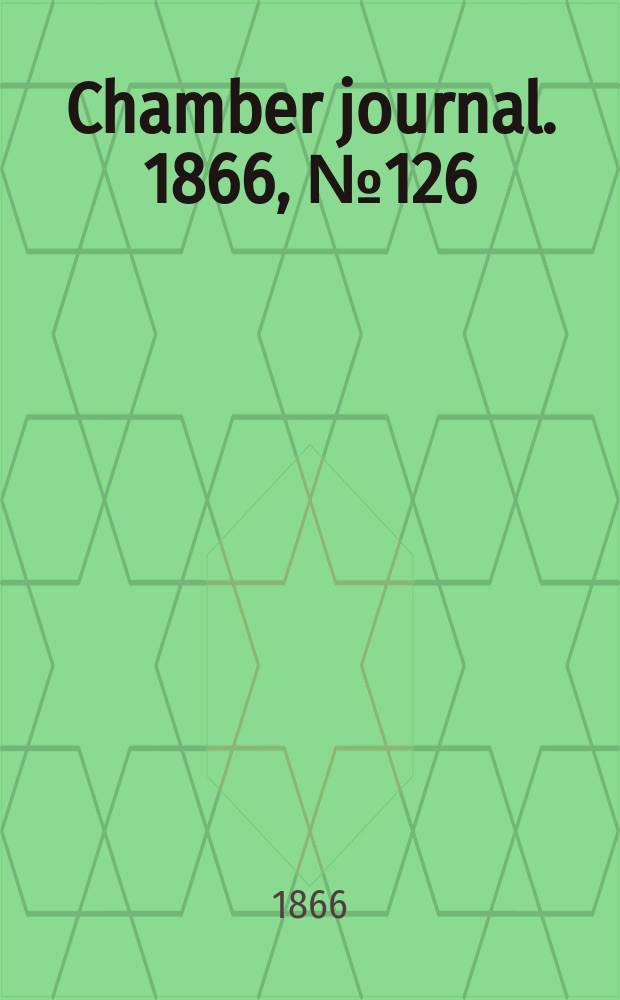 Chamber journal. 1866, №126