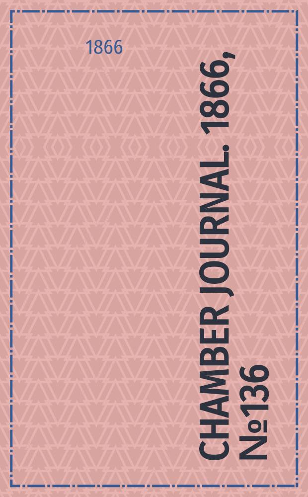 Chamber journal. 1866, №136